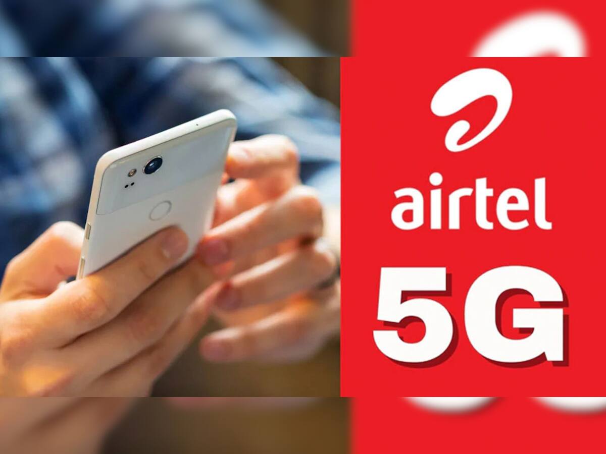 Airtel એ તૈયાર કર્યો 5G Service નો Roadmap, સૌથી પહેલાં આ શહેરોમાં શરૂ થશે સેવા