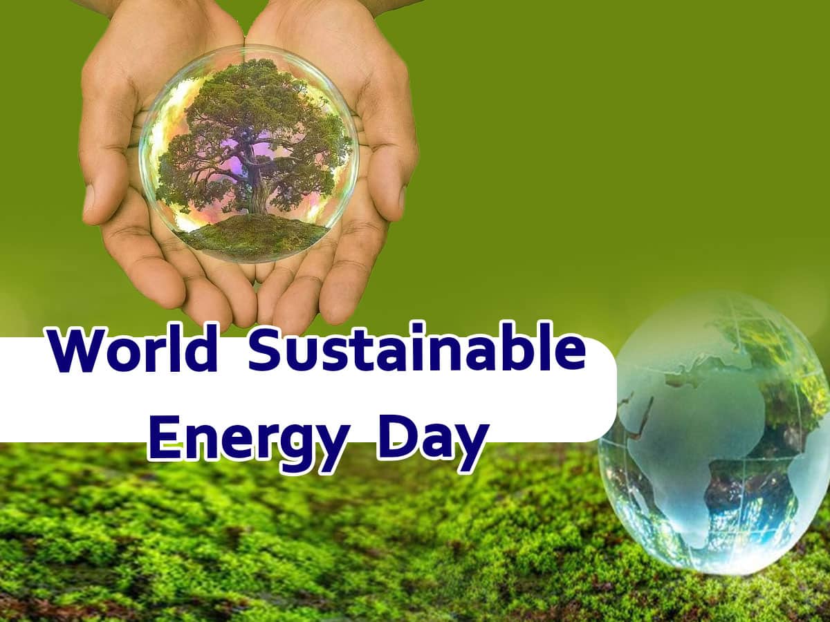 World Sustainable Energy Day: જાણો આ દિવસનું મહત્વ અને તેનો ઈતિહાસ