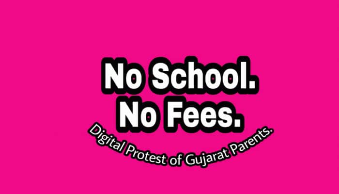 નો સ્કુલ... નો ફી : ગુજરાતભરના વાલીઓ સ્કૂલોની મનમાની સામે મેદાને ઉતર્યાં