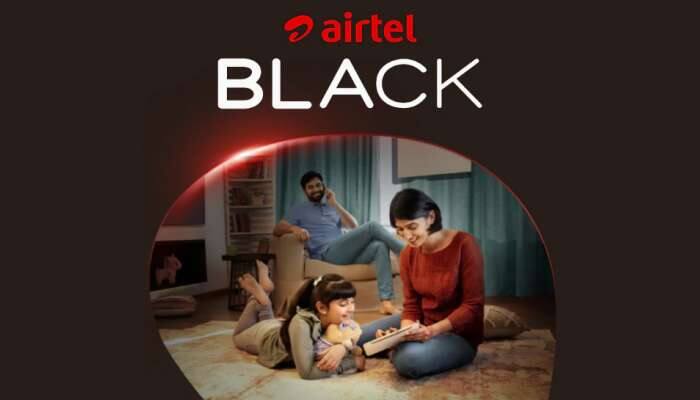 Airtel Black થયો લોન્ચ, સિંગલ રિચાર્જમાં ચાલશે TV- મોબાઈલ અને ઈન્ટરનેટ, સાવ સસ્તામાં