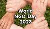 World NGO Day 2023: આજે વિશ્વ એનજીઓ દિવસ, જાણો તેનો ઈતિહાસ અને મહત્વ, કેમ થાય છે ઉજવણી